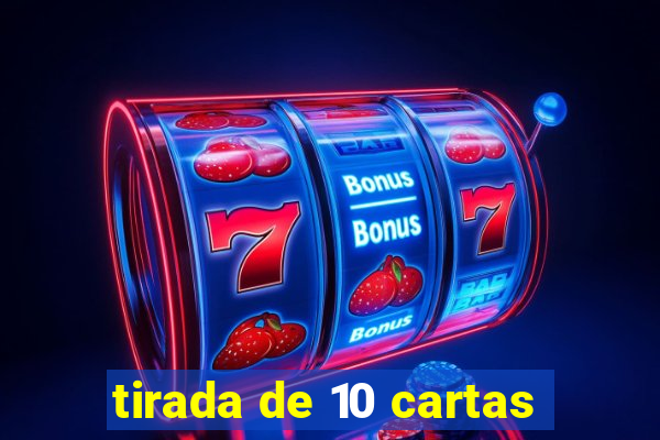 tirada de 10 cartas