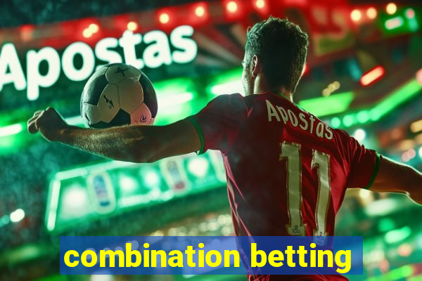 combination betting