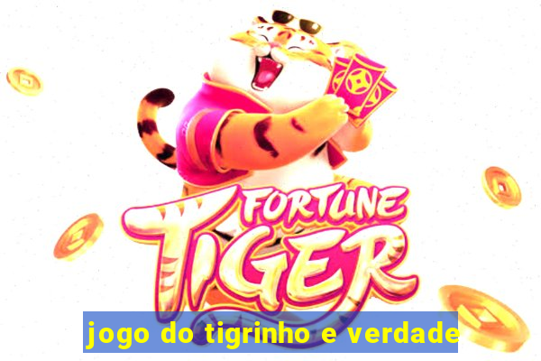 jogo do tigrinho e verdade