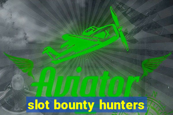 slot bounty hunters