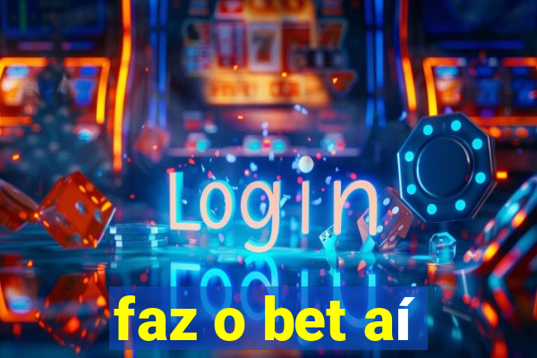 faz o bet aí