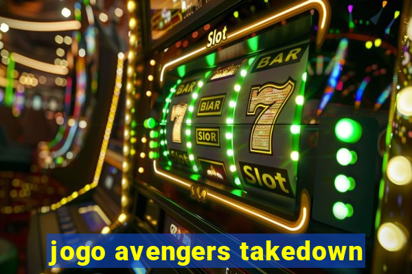 jogo avengers takedown