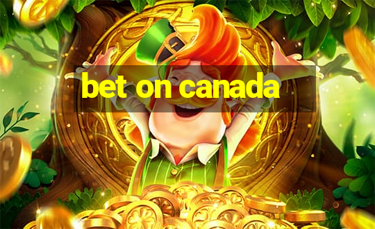 bet on canada