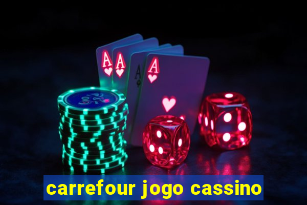 carrefour jogo cassino