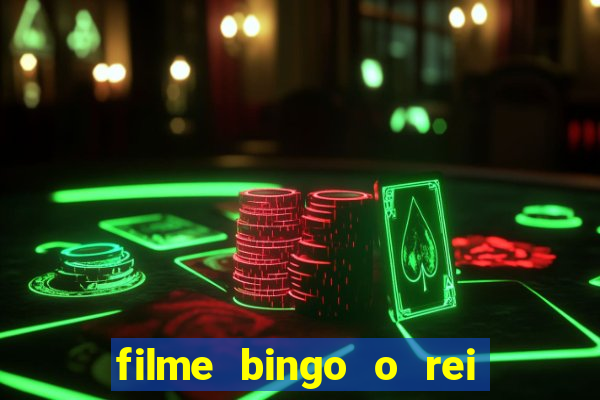 filme bingo o rei das manh?s