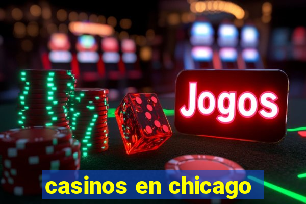 casinos en chicago