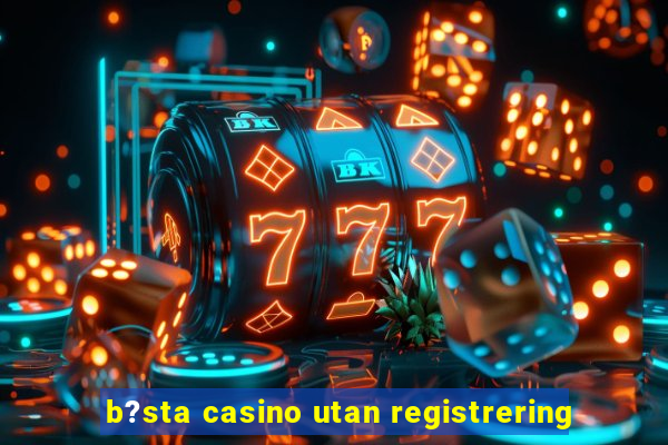 b?sta casino utan registrering