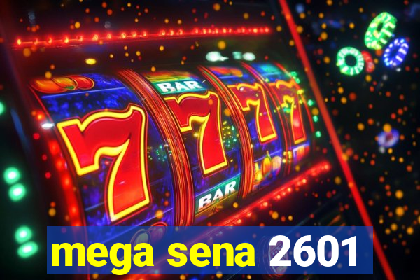 mega sena 2601