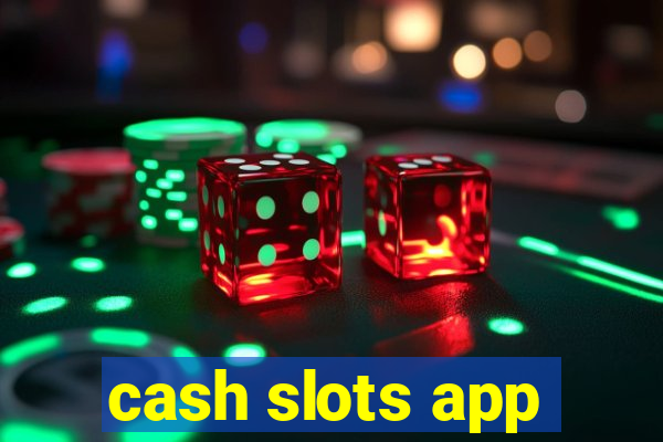 cash slots app