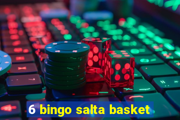 6 bingo salta basket