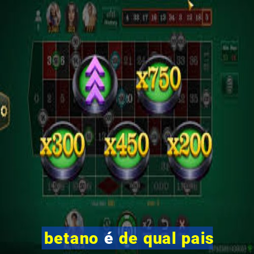 betano é de qual pais