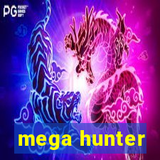 mega hunter