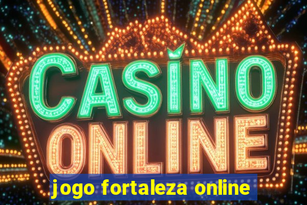 jogo fortaleza online