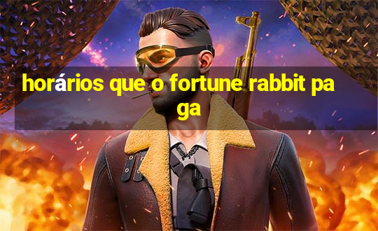 horários que o fortune rabbit paga