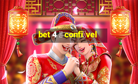 bet 4 茅 confi谩vel