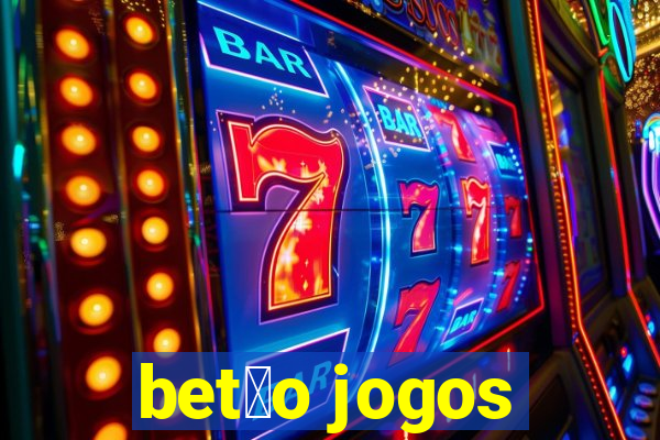 bet茫o jogos