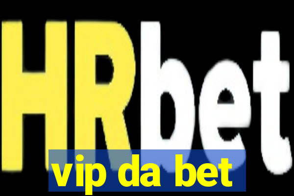 vip da bet