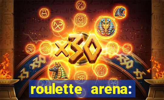 roulette arena: roleta online