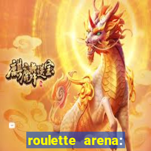 roulette arena: roleta online