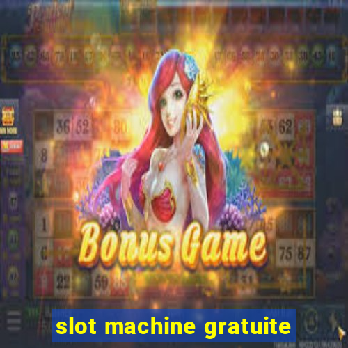 slot machine gratuite