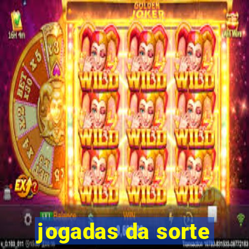 jogadas da sorte