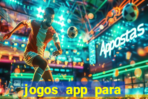 jogos app para ganhar dinheiro