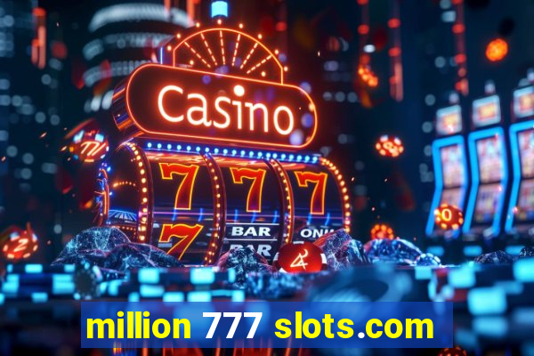 million 777 slots.com