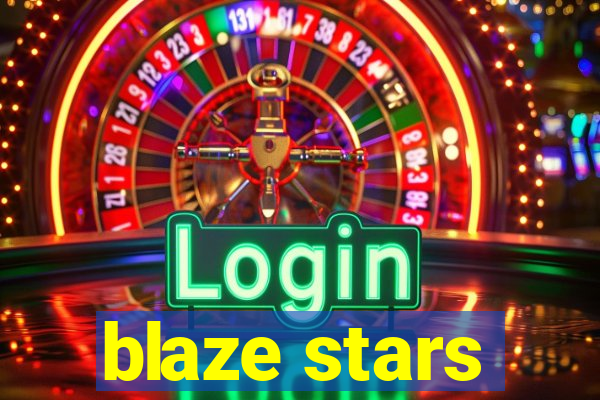 blaze stars