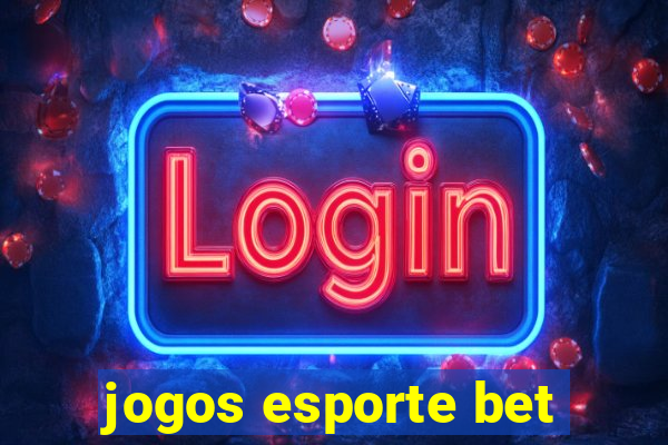 jogos esporte bet