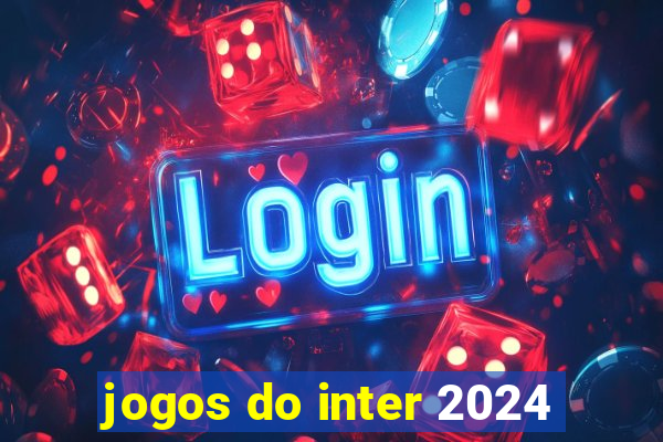 jogos do inter 2024