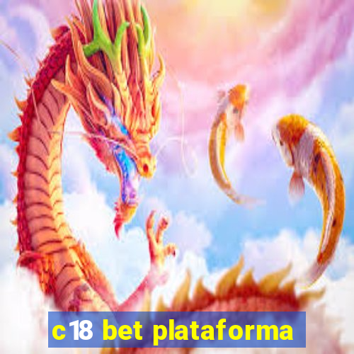 c18 bet plataforma