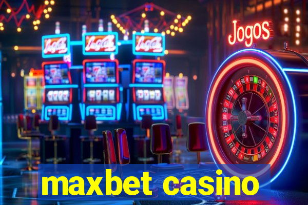 maxbet casino