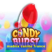 madnix casino france