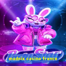 madnix casino france