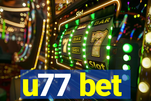 u77 bet