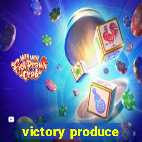 victory produce