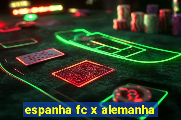 espanha fc x alemanha