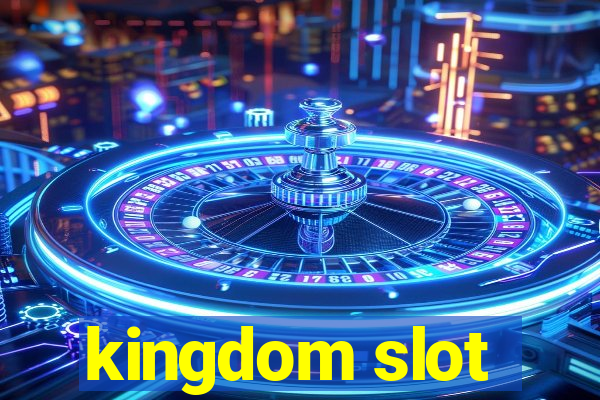 kingdom slot