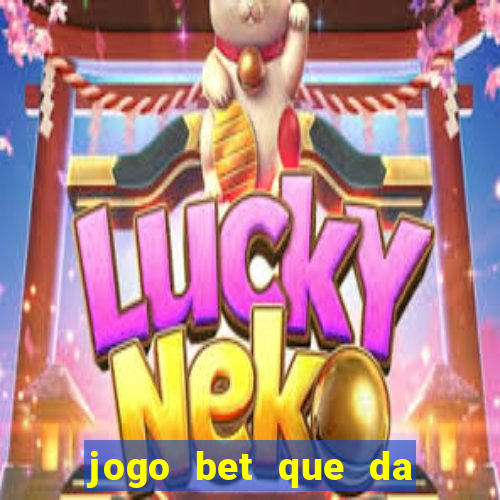 jogo bet que da bonus no cadastro