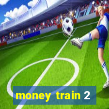 money train 2