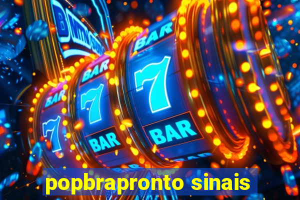 popbrapronto sinais