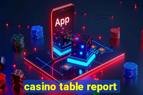 casino table report