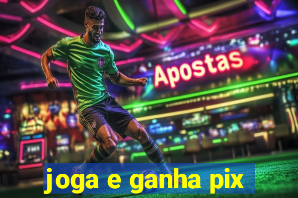 joga e ganha pix