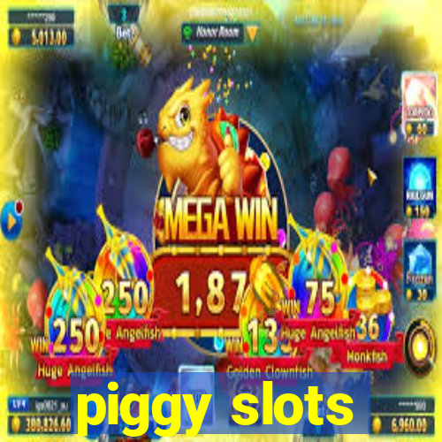 piggy slots