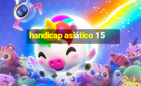 handicap asiático 1 5