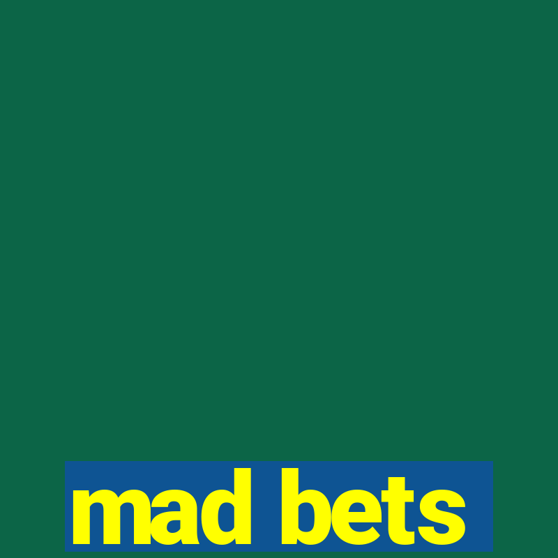 mad bets