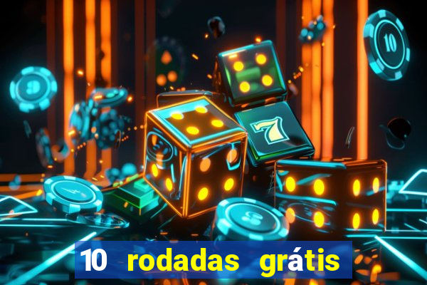 10 rodadas grátis fortune tiger