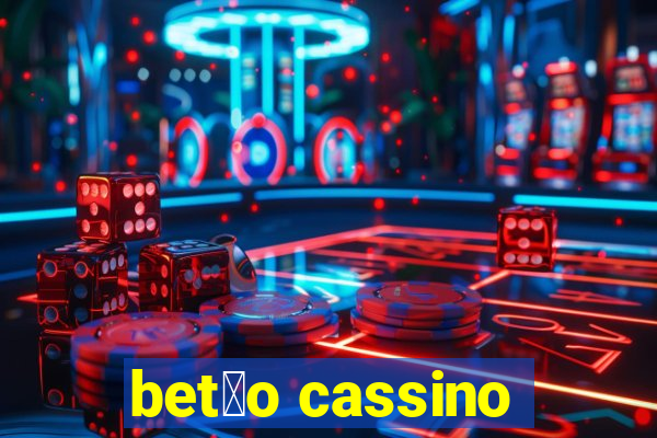 bet茫o cassino