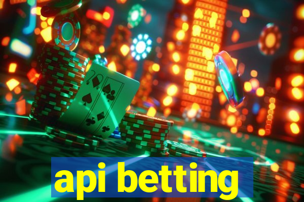 api betting