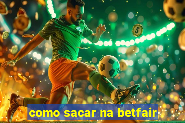 como sacar na betfair